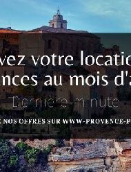 Trouvez votre location vacances de dernière minute en août en Provence