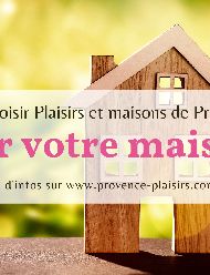 Pourquoi choisir Plaisirs et maisons de Provence pour louer votre maison ? 